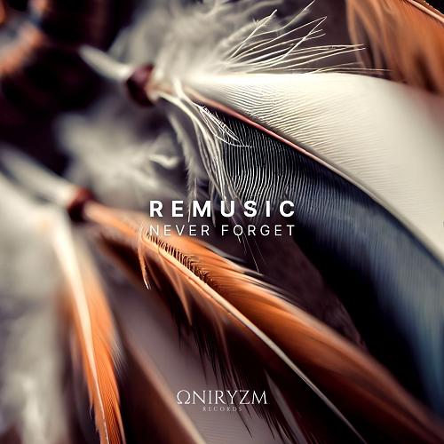 Remusic - Never Forget [ONIRJKQV]